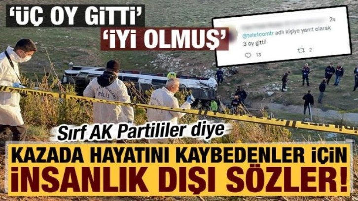 Kazada hayatını kaybedenler AK Partili diye insanlık dışı sözler: Üç oy gitti, iyi olmuş&hellip;