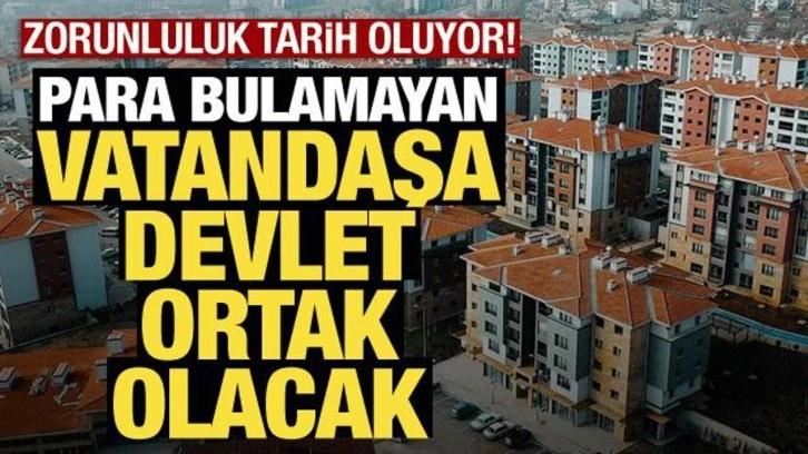 Kentsel dönüşümde 3’te 2 zorunluluğu kalkıyor! İsteyene devlet ortak olacak