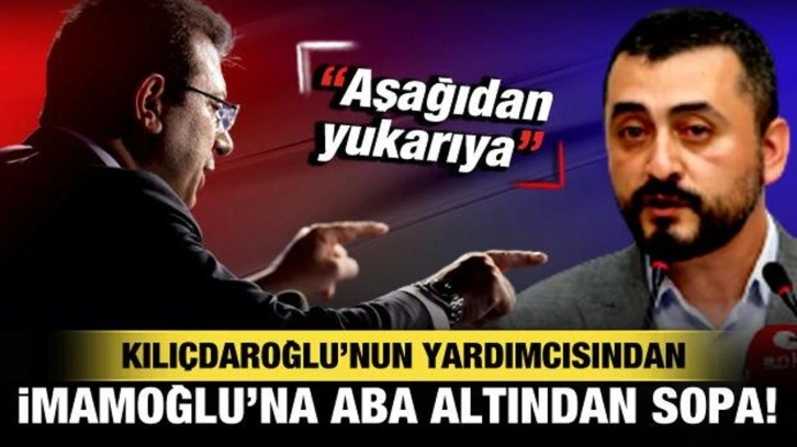 Kılıçdaroğlu'nun yardımcısı Eren Erdem, İmamoğlu'na aba altından sopa gösterdi!