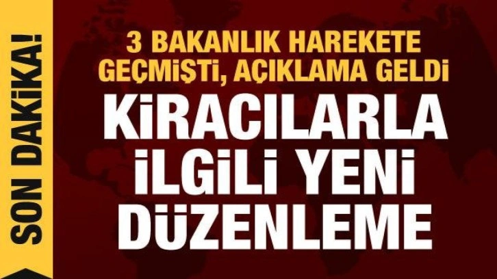 Kiracılarla ilgili 3 Bakanlık harekete geçti! Bozdağ'dan yeni açıklama