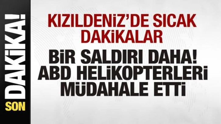 Kızıldeniz'de sıcak dakikalar! Bir saldırı daha! ABD savaş gemisi müdahale etti