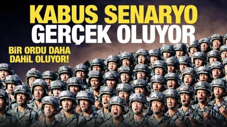 Korkunç senaryo gerçekleşiyor! Çin de asker gönderiyor! NATO alarmda