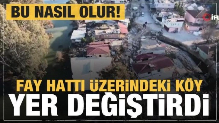 Köy yerinden oynamış! Depremin büyüklüğünü gözler önüne serdi