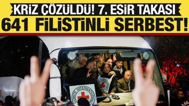 Kriz çözüldü! 641 Filistinli esir serbest kaldı