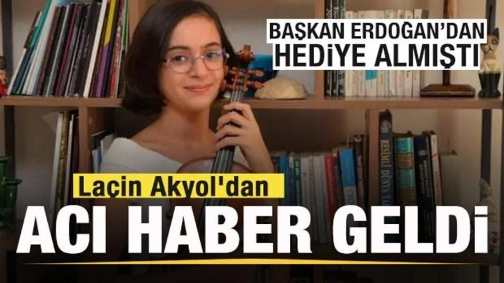 Laçin Akyol'dan acı haber! Başkan Erdoğan'dan hediye almıştı