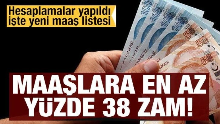 Maaşlar en az yüzde 38 zamlanacak! İşte en düşük memur ve emekli maaş listesi