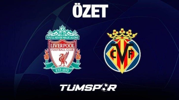 MAÇ ÖZETİ İZLE | Liverpool 2-0 Villarreal CF (Şampiyonlar Ligi, Exxen, Goller)