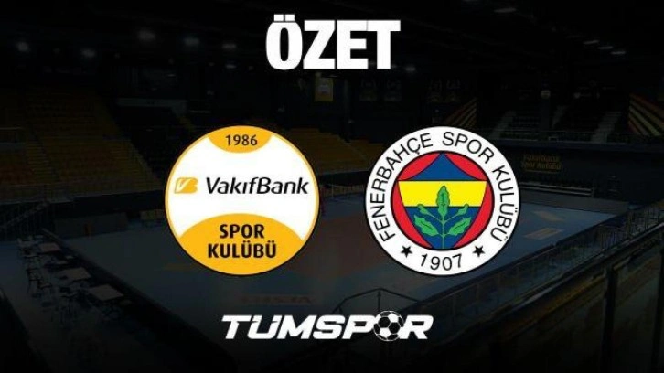 MAÇ ÖZETİ | Vakıfbank Spor Kulübü 3-0 Fenerbahçe Opet