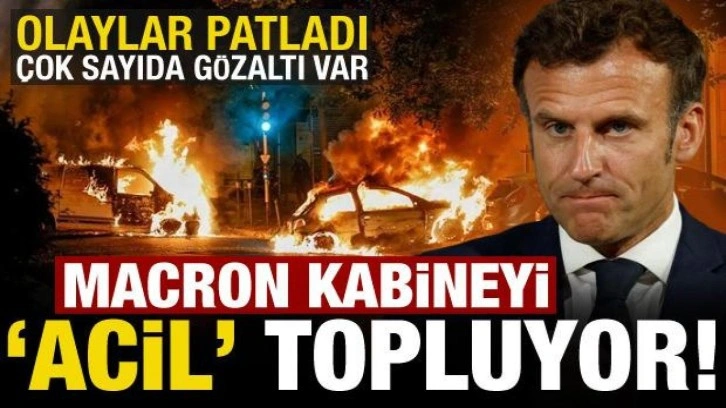 Macron kabineyi acil topluyor, Fransa ortalık karıştı!