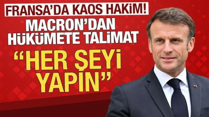 Macron, ülkede düzenin sağlanması için hükümete talimat verdi