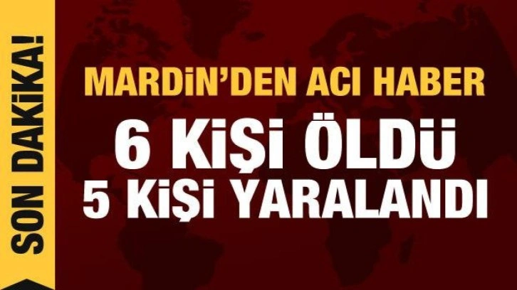 Mardin'de kaza: 6 ölü 5 yaralı