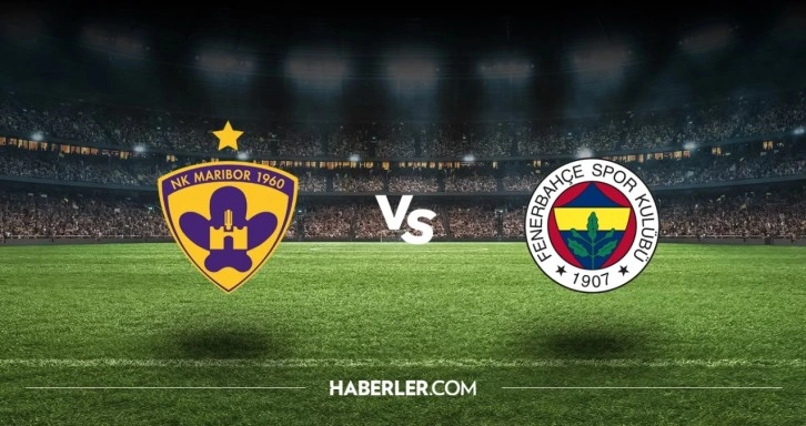 Maribor - Fenerbahçe maçı ne zaman? Maribor - Fenerbahçe maçı hangi kanalda, saat kaçta?