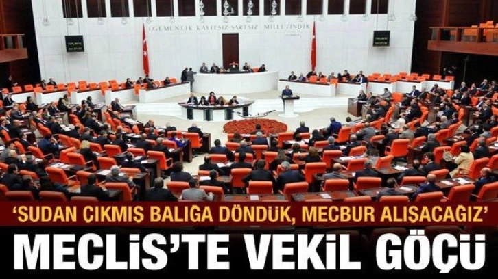 Meclis'te vekil göçü başladı