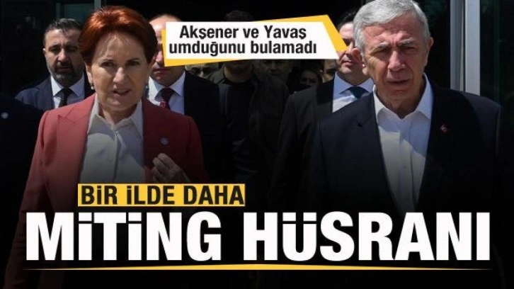 Meral Akşener ve Mansur Yavaş'a şok! Bir miting hüsranı daha