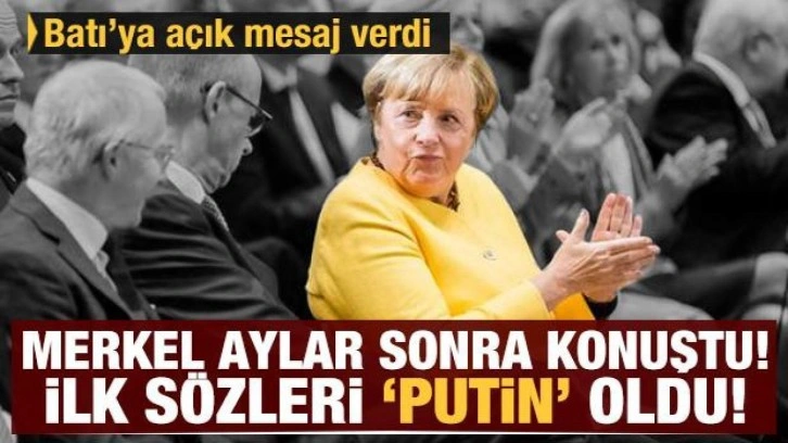 Merkel aylar sonra ilk kez konuştu: Putin blöf yapmıyor