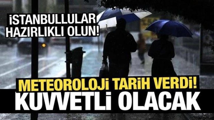 Meteoroloji tarih verdi: İstanbullular hazırlı olun!