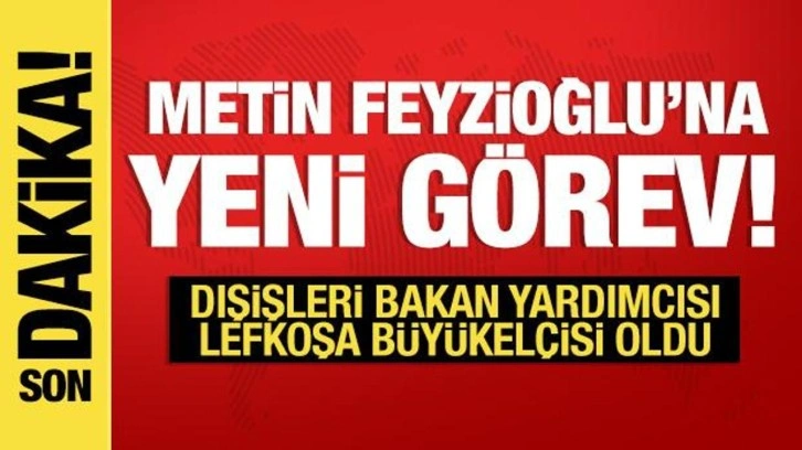 Metin Feyzioğlu'na yeni görev: Bakan Fidan tebliğ etti