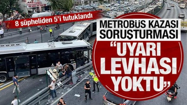 Metrobüs kazası soruşturmasında flaş gelişme