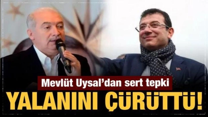 Mevlüt Uysal'dan İmamoğlu’na sert tepki: Yalanını çürüttü!