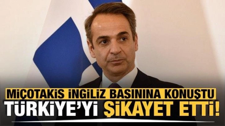 Miçotakis, İngiliz basınına konuştu: Türkiye'yi şikayet etti