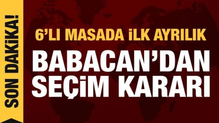 Millet İttifakı'nda ilk ayrılık: Babacan seçim kararını açıkladı