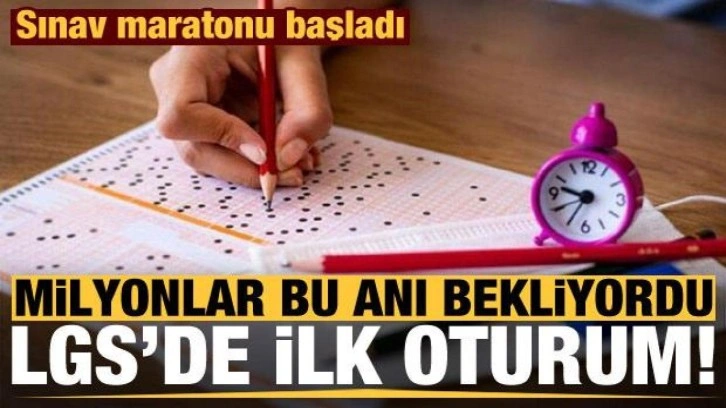 Milyonlar bu anı bekliyordu: LGS'de ilk oturum başladı!