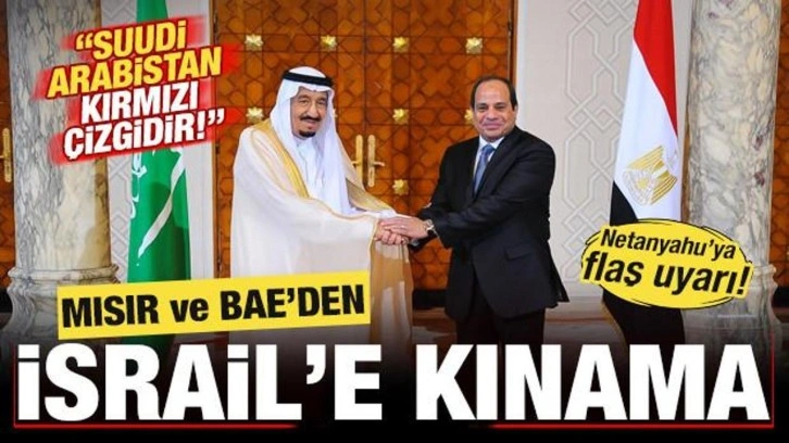 Mısır ve BAE'den İsrail'e kınama! Resmen uyardılar: Suudi Arabistan kırmızı çizgidir!