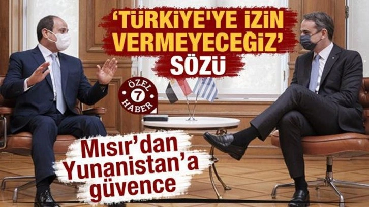 Mısır’dan Yunanistan’a güvence! “Türkiye'ye izin vermeyeceğiz” sözü