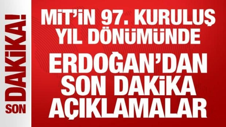 MİT 97 yaşında! Cumhurbaşkanı Erdoğan'dan önemli açıklamalar