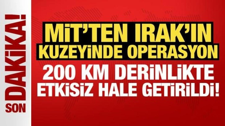 MİT'ten Irak'ın kuzeyinde operasyon: Sadık Şeyh Ahmet etkisiz hale getirildi