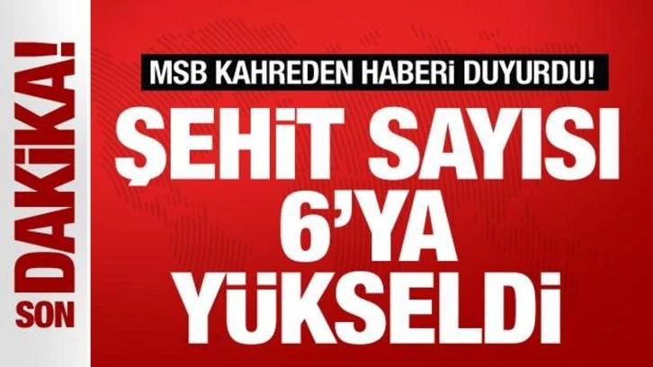 MSB kahreden haberi duyurdu: 6 askerimiz şehit oldu, 1 asker yaralı