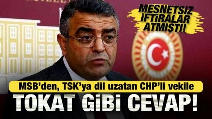 MSB'den, TSK'ya dil uzatan CHP'li Sezgin Tanrıkulu'na tokat gibi cevap!