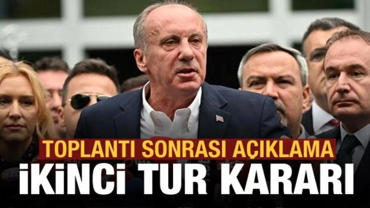 Muharrem İnce ikinci tur kararını verdi