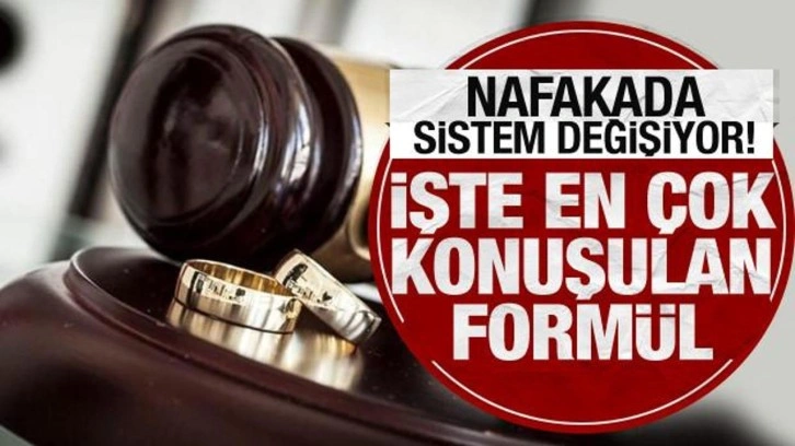 Nafakada sistem değişiyor! İşte en çok konuşulan formül