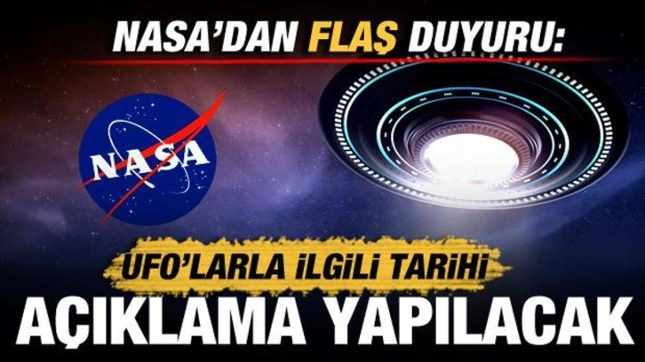 NASA'dan tarihi duyuru: UFO'larla ilgili tarihi bir açıklama yapılacak