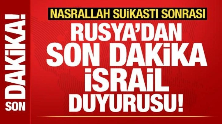 Nasrallah suikastı sonrası Rusya'dan son dakika İsrail duyurusu! Resmen uyardılar