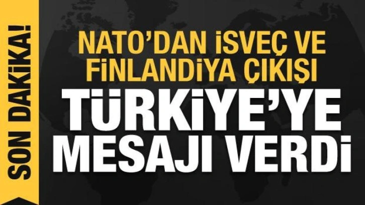 NATO'dan İsveç ve Finlandiya açıklaması: Türkiye ile diyalog halindeyiz