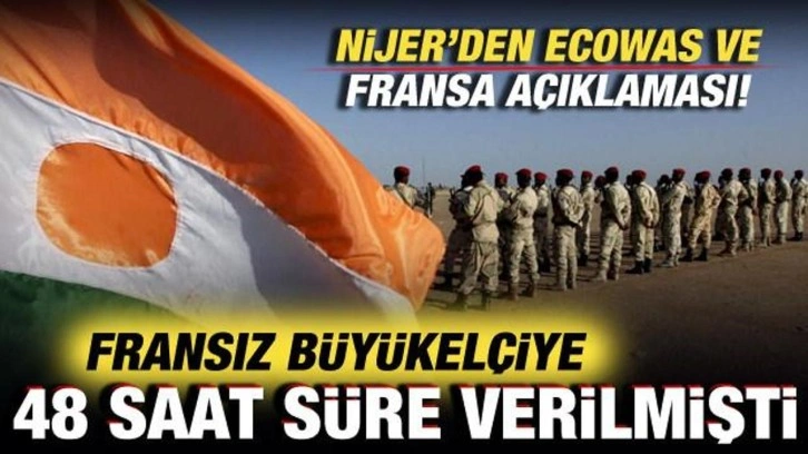 Nijer'den ECOWAS ve Fransa açıklaması! 48 saat süre verilmişti