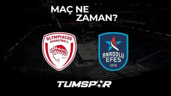 Olympiakos Anadolu Efes EuroLeague Final-Four maçı ne zaman?