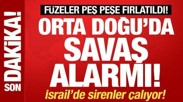 Orta Doğu'da son dakika savaş alarmı! İsrail'de sirenler çalıyor! Hizbullah'tan hareket 