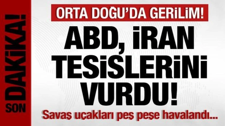 Orta Doğu'da gerilim! ABD, İran tesislerini vurdu! Savaş uçakları peş peşe havalandı...