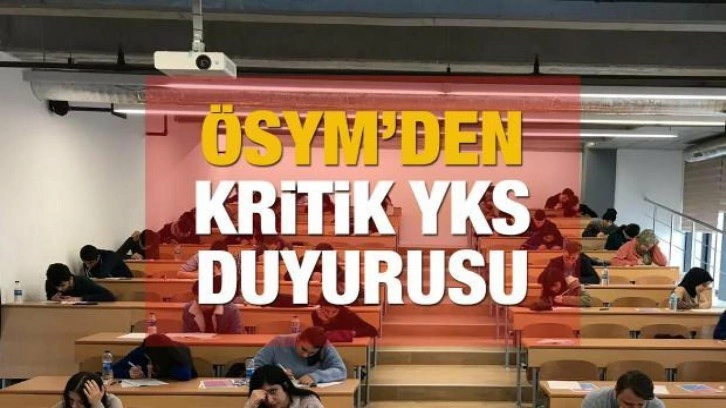 ÖSYM'den kritik YKS duyurusu: Öğrencilerin 6-25 Temmuz arası kontrol etmesi gerekiyor...