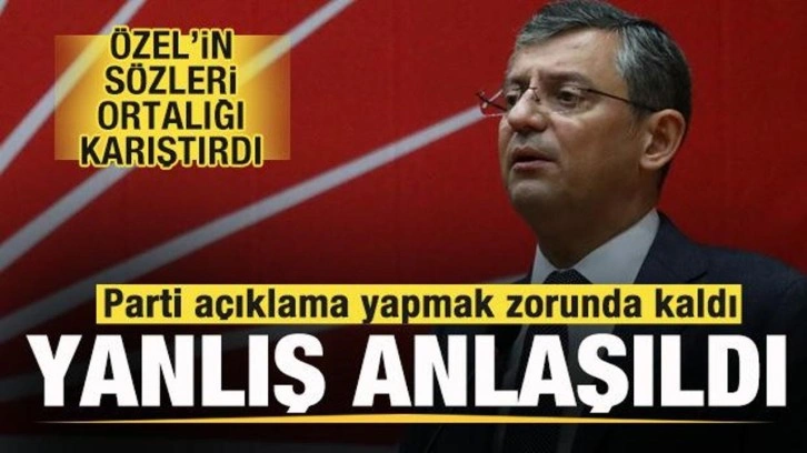 Özgür Özel'in sözleri ortalığı karıştırdı! CHP'den son dakika açıklaması!