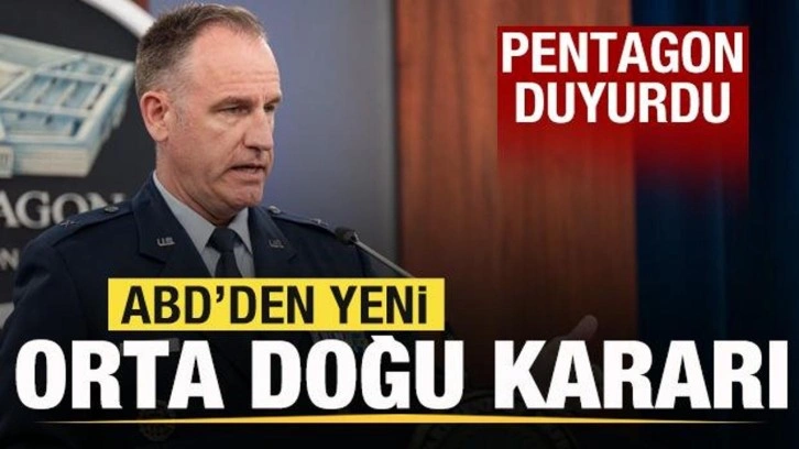 Pentagon duyurdu! ABD'den son dakika Orta Doğu kararı