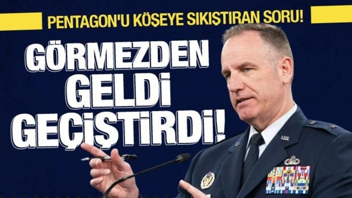 Pentagon'u köşeye sıkıştıran soru: Görmezden geldi, geçiştirdi!