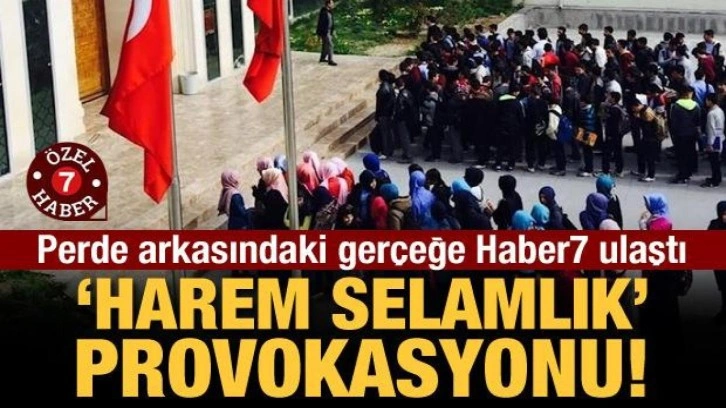 Perde arkasındaki gerçeğe Haber7 ulaştı! ‘Harem selamlık’ provokasyonu!