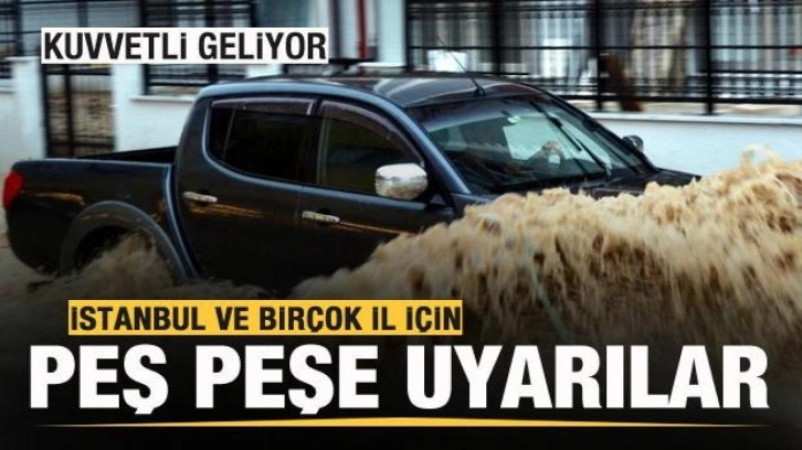 Peş peşe açıklamalar! Birçok il için kuvvetli yağış uyarısı