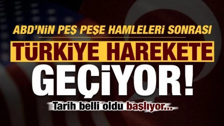 Peş peşe hamleler sonrası Türkiye'den 'ABD' çıkarması!