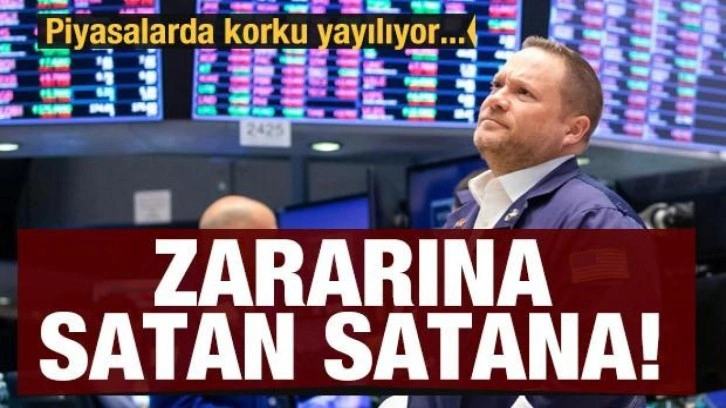 Piyasalarda büyük korku! Zararına satan satana...