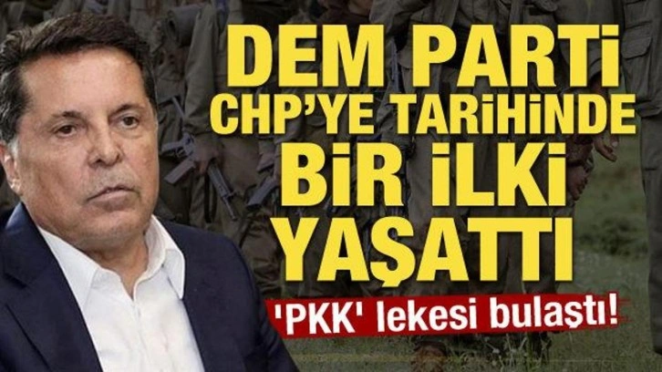 'PKK' lekesi bulaştı! DEM parti CHP'ye tarihinde bir ilki yaşattı